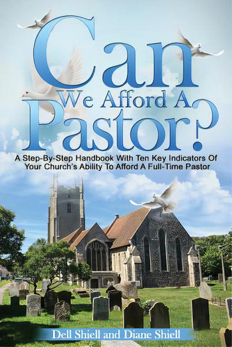 Can We Afford A Pastor?: A Step-by-step Handbook With Ten Key Indicators Of Your Church's Ability..., De Shiell, Diane. Editorial Lightning Source Inc, Tapa Blanda En Inglés