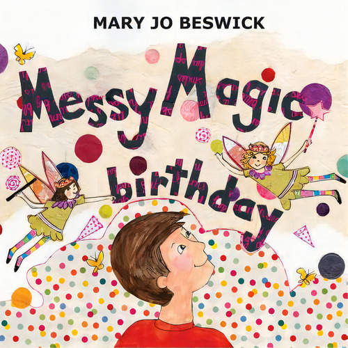 Messy Magic Birthday, De Beswick, Mary Jo. Editorial Lightning Source Inc, Tapa Blanda En Inglés