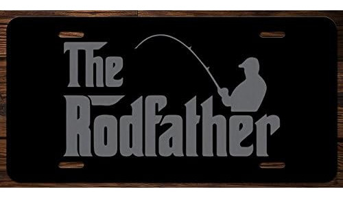 The Rodfather Fishing Funny Vanity Front License Plate ...