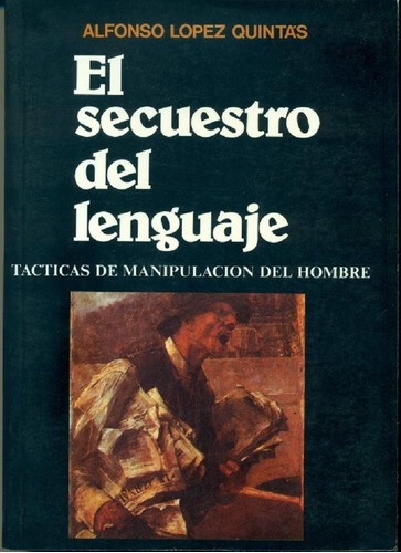 Secuestro Del Lenguaje - Tácticas De Manipulación Del Hombre