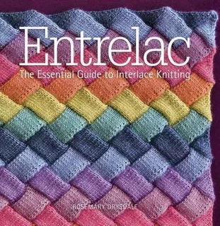 Entrelac : The Essential Guide To Interlace Knitting - Rosem