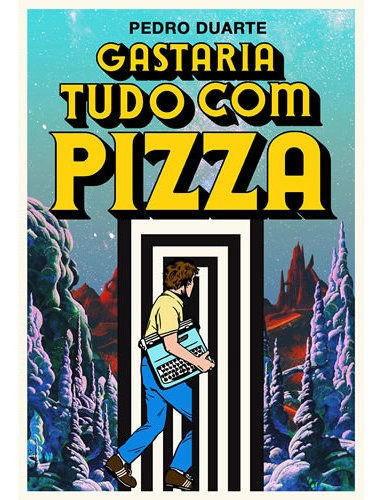 Gastaria Tudo Em Pizza - Pipoca E Nanquim, De Pedro, Duarte. Editora Pipoca E Nanquim, Capa Mole Em Português