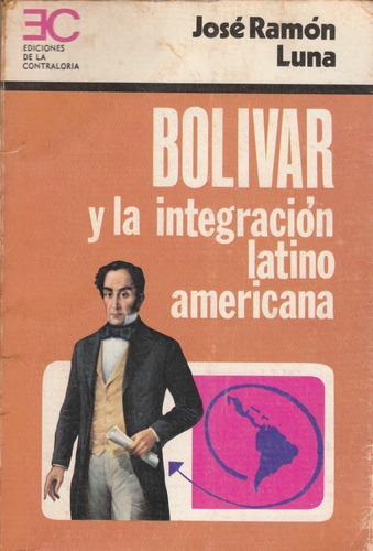 Libro Fisico Simón Bolívar Y La Integración Latinoamericana