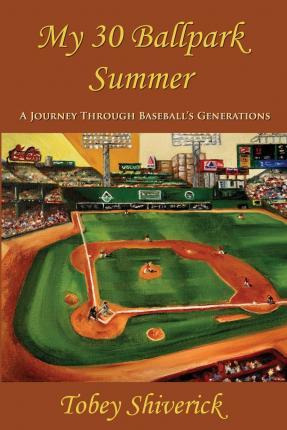 Libro My 30 Ballpark Summer - Mr Tobey Shiverick