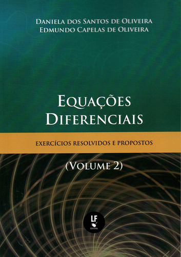 Equacoes Diferenciais - Exercicios Resolvidos E Propostos - Vol. 2, De Oliveira, Daniela Dos Santos De., Vol. 2. Editorial Livraria Da Fisica, Capa Mole, Edição 1 Em Português, 2024