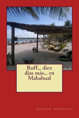 Libro Ruff..... Diez Dãas Mãs..... En Mahahual - Ruffat...