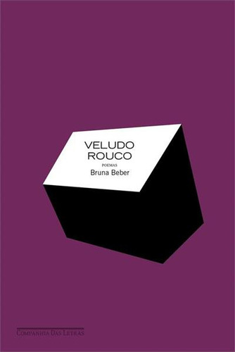 VELUDO ROUCO - 1ªED.(2023), de Bruna Beber. Editora Companhia das Letras, capa mole, edição 1 em português, 2023