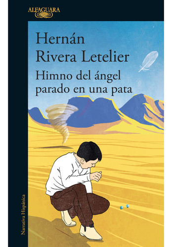 Himno Del Angel Parado En Una Pata, De Rivera Letelier, Hernán. Editorial Alfaguara, Tapa Blanda, Edición 1 En Español, 2021