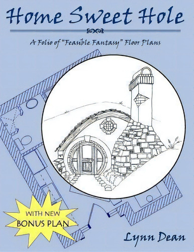 Home Sweet Hole, Bonus Edition : A Folio Of  Feasible Fantasy  Floor Plans, De Lynn Dean. Editorial Createspace Independent Publishing Platform, Tapa Blanda En Inglés