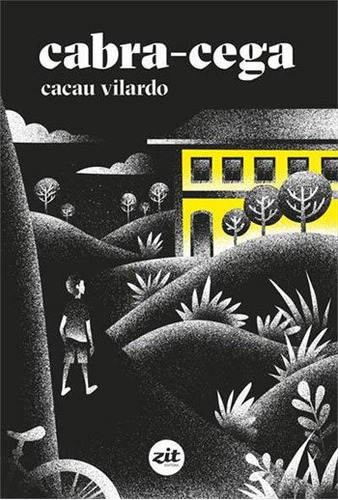 Cabra-cega, De Vilardo, Cacau. Editora Zit Editora, Capa Mole, Edição 1ª Edição - 2018 Em Português