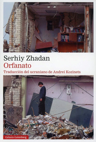 Orfanato, De Zhadan, Serhiy. Editorial Galaxia Gutemberg, Tapa Blanda En Español, 2023