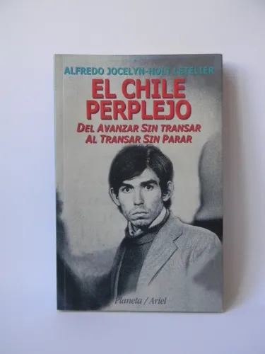 El Chile Perplejo Firmado A. Jocelyn-holt (Usado)