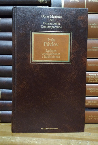 Reflejos Condicionales E Inhibición. Ivan Pavlov. Tapa Dura