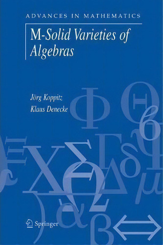 M-solid Varieties Of Algebras, De Jorg Koppitz. Editorial Springer Verlag New York Inc, Tapa Blanda En Inglés