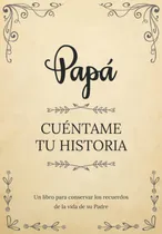Comprar Libro : Papa Cuentame Tu Historia | Un Libro Para Conservar