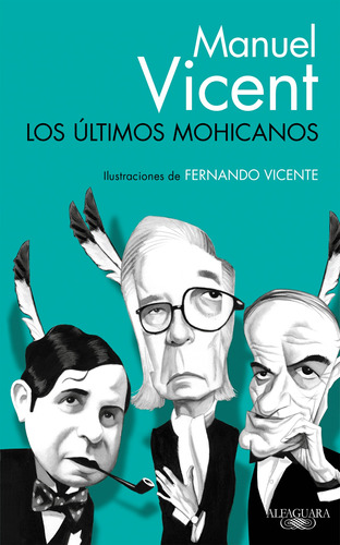 Los últimos mohicanos, de VICENT, MANUEL. Serie Ah imp Editorial Alfaguara, tapa blanda en español, 2017