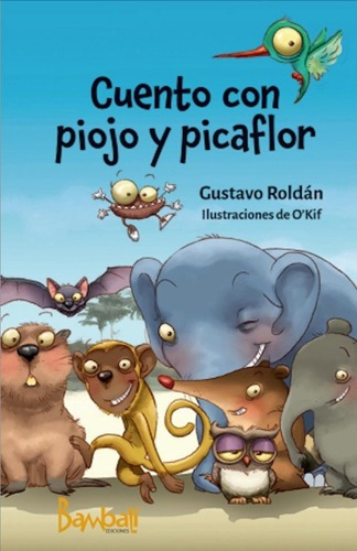 Cuento Con Piojo Y Picaflor - G. Roldán - Bambalí Ediciones