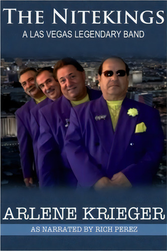 The Nitekings : A Legendary Las Vegas Band, De Arlene P Krieger. Editorial Createspace Independent Publishing Platform, Tapa Blanda En Inglés