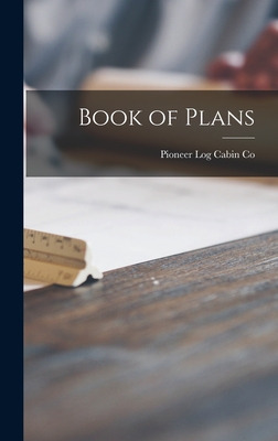 Libro Book Of Plans - Pioneer Log Cabin Co