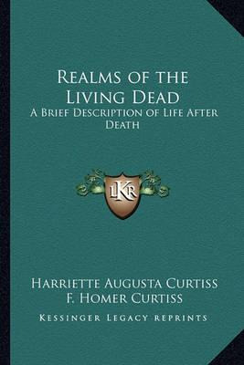 Libro Realms Of The Living Dead - Harriette Augusta Curtiss