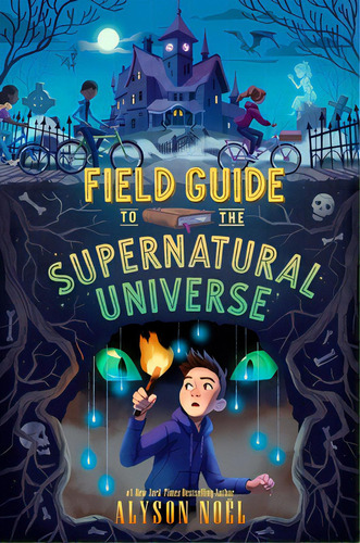 Field Guide To The Supernatural Universe, De Noël, Alyson. Editorial Margaret K Mcelderry Books, Tapa Dura En Inglés