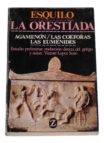 La Orestiada / Esquilo ( Con Analisis De La Obra )