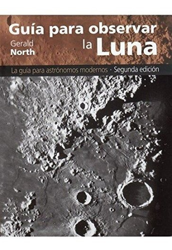 Guia Para Observar La Luna (geografía Y Geología-astronomia)