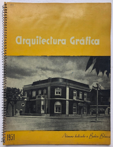 Arquitectura Grafica Numero Dedicado A Bahia Blanca 1951