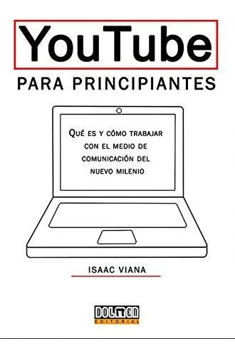 Youtube Para Principiantes, De Viana, Isaac. Editorial Dolmen Libros, Tapa Tapa Blanda En Español