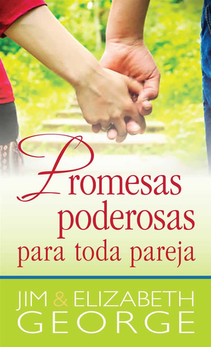Promesas Poderosas Para Toda Pareja, De Jim George. Editorial Portavoz, Tapa Blanda En Español, 2006
