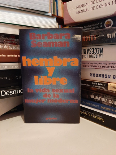 Hembra Y Libre, Barbara Seaman, Wl.