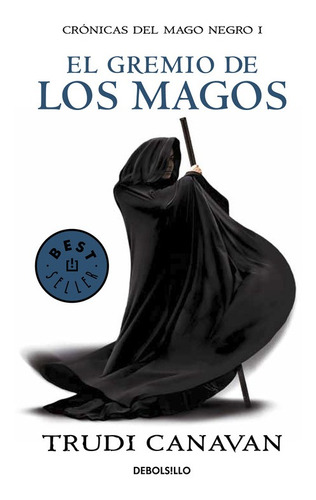 El Gremio De Los Magos (crónicas Del Mago Negro 1) -   - *