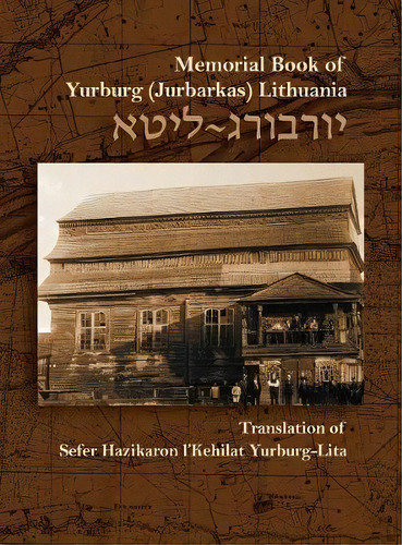 The Memorial Book For The Jewish Community Of Yurburg, Lithuania : Translation And Update, De Zevulun Poran., Tapa Dura En Inglés