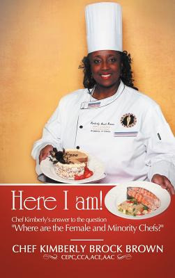 Libro Here I Am!: Chef Kimberly's Answer To The Question ...