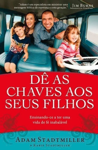 Dê As Chaves Aos Seus Filhos, De Adam Stadtmiller., Vol. 1. Editora Graça Editorial, Capa Mole Em Português, 2018