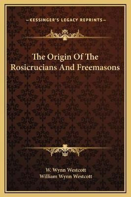 Libro The Origin Of The Rosicrucians And Freemasons - W W...