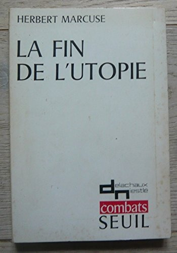 La Fin De Lutopie - El Fin De La Utopía - Herbert Marcuse