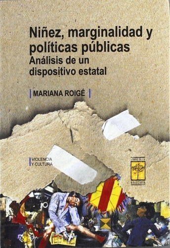 Niñez , Marginalidad Y Politicas Publicas - Araucaria