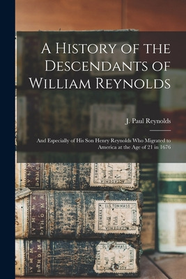 Libro A History Of The Descendants Of William Reynolds: A...