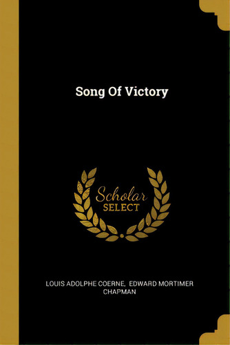 Song Of Victory, De Coerne, Louis Adolphe. Editorial Wentworth Pr, Tapa Blanda En Inglés