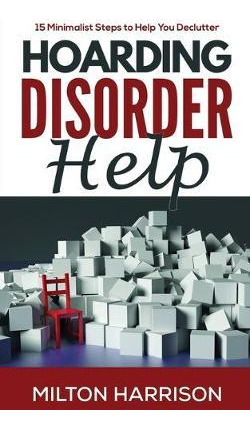 Libro Hoarding Disorder Help : 15 Minimalist Steps To Hel...