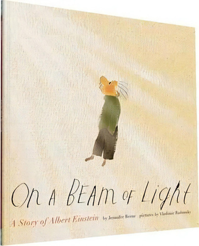 On A Beam Of Light : A Story Of Albert Einstein, De Jennifer Berne. Editorial Chronicle Books, Tapa Blanda En Inglés