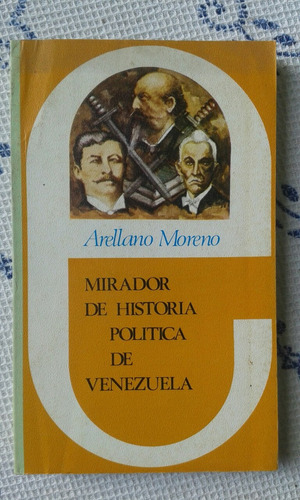 Mirador De Historia Política De Venezuela / Arellano Moreno