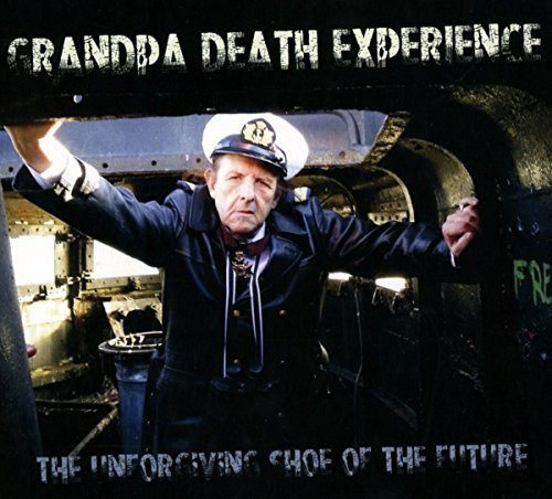 Cd Unforgiving Shoe Of The Future - Grandpa Death Experienc