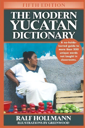 The Modern Yucatan Dictionary, De Ralf Hollmann. Editorial Hamaca Press, Tapa Blanda En Inglés
