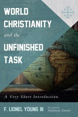 World Christianity And The Unfinished Task : A Very Short...