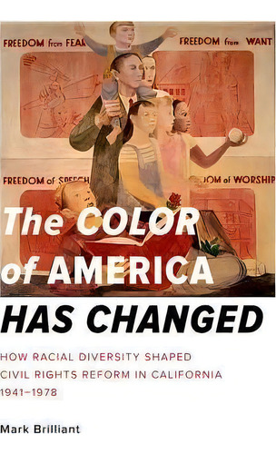 The Color Of America Has Changed : How Racial Diversity Shaped Civil Rights Reform In California,..., De Mark Brilliant. Editorial Oxford University Press Inc, Tapa Blanda En Inglés