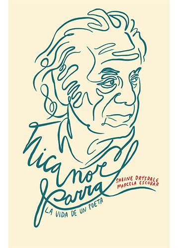 Nicanor Parra. La Vida De Un Poeta, De Araya, Pedro; Escobar, Marcela. Editorial Ediciones B, Tapa Blanda En Español