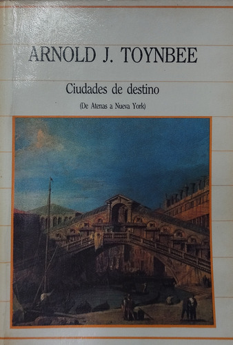 Ciudades De Destino  - Arnold J. Toynbee