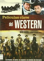 Comprar Películas Clave Del Western: Los Directores, Los Actores, Lo